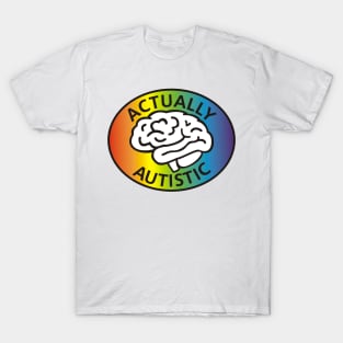 Actually Autistic T-Shirt